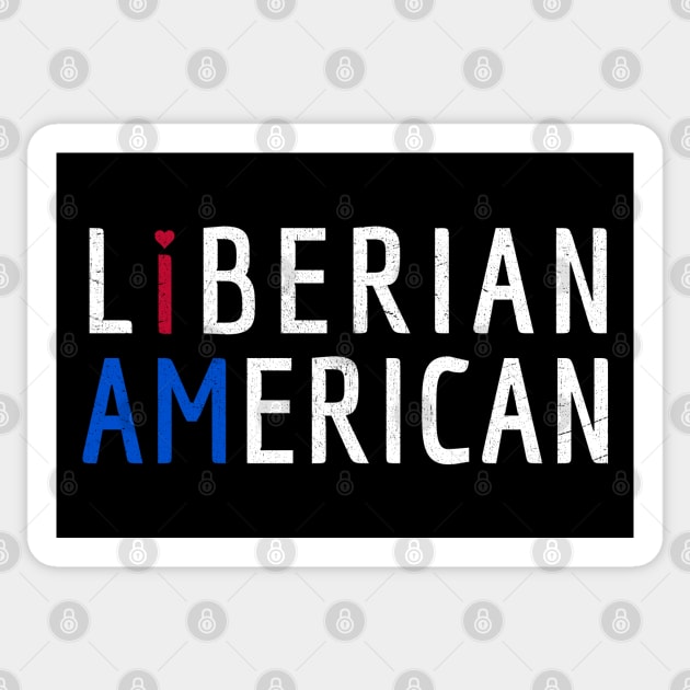 I Am Liberian American - Liberia and America Pride Sticker by Family Heritage Gifts